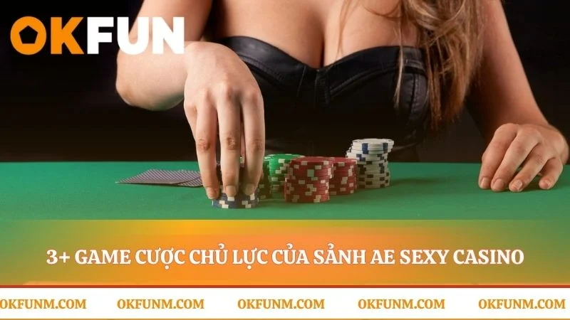 Biến quan sát thành lợi thế tại sảnh ae sexy casino