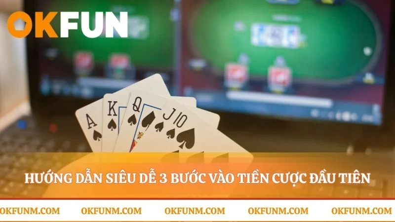 Lộ trình ba bước nhanh gọn để bắt đầu ván cược