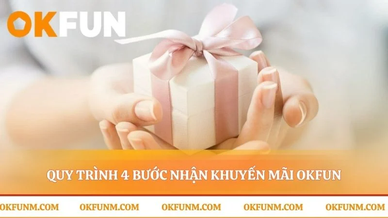 Lộ trình đơn giản để kích hoạt khuyến mãi OKFUN