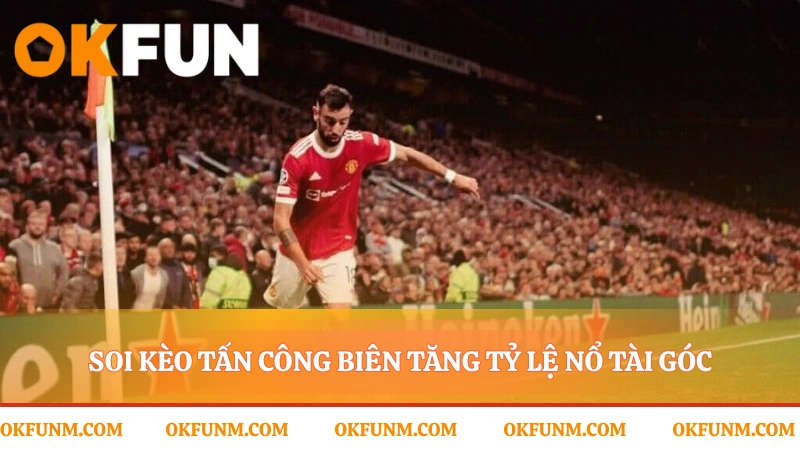 Nhìn lối đá biên đoán trước kết quả kèo phạt góc