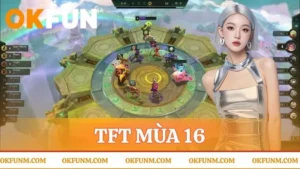 TFT mùa 16