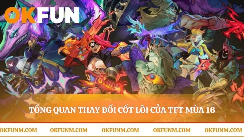 Quy tắc mới định hình meta của TFT mùa 16